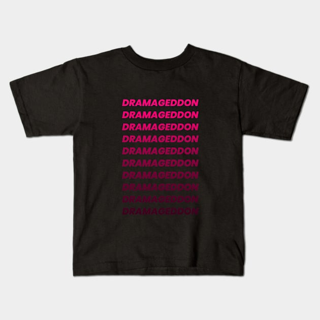 DRAMAGEDDON Kids T-Shirt by Pink Chaos